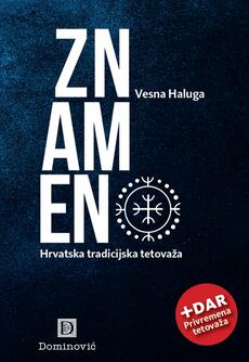 ZNAMEN - HRVATSKA TRADICIJSKA TETOVAŽA-0 ZNAMEN - HRVATSKA TRADICIJSKA TETOVAŽA-0