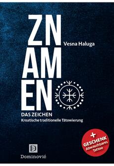 ZNAMEN - DAS ZEICHEN - KROATISCHE TRADITIONELLE TATOWIERUNG-0 ZNAMEN - DAS ZEICHEN - KROATISCHE TRADITIONELLE TATOWIERUNG-0
