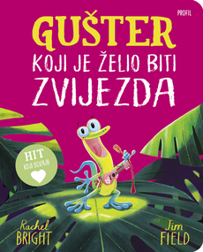 GUŠTER KOJI JE ŽELIO BITI ZVIJEZDA - Kartonska slikovnica-0 GUŠTER KOJI JE ŽELIO BITI ZVIJEZDA - Kartonska slikovnica-0
