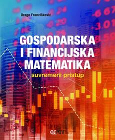 GOSPODARSKA I FINANCIJSKA MATEMATIKA - Suvremeni pristup-0 GOSPODARSKA I FINANCIJSKA MATEMATIKA - Suvremeni pristup-0