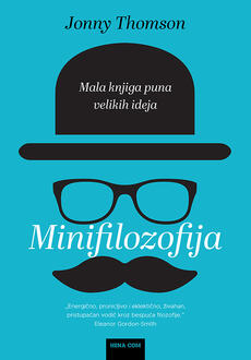 MINIFILOZOFIJA - Mala knjiga puna velikih ideja-0 MINIFILOZOFIJA - Mala knjiga puna velikih ideja-0
