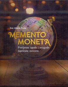 MEMENTO MONETA - POVIJESNE ZGODE I NEZGODE ISPRIČANE NOVCEM-0 MEMENTO MONETA - POVIJESNE ZGODE I NEZGODE ISPRIČANE NOVCEM-0