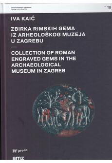 ZBIRKA RIMSKIH GEMA IZ ARHEOLOŠKOG MUZEJA U ZAGREBU / COLLECTION OF ROMAN ENGRAVED GEMS IN THE ARCHAEOLOGICAL MUSEUM IN ZAGREB-0 ZBIRKA RIMSKIH GEMA IZ ARHEOLOŠKOG MUZEJA U ZAGREBU / COLLECTION OF ROMAN ENGRAVED GEMS IN THE ARCHAEOLOGICAL MUSEUM IN ZAGREB-0