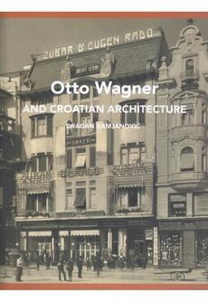 OTTO WAGNER AND CROATIAN ARCHITECTURE (eng.)-0 OTTO WAGNER AND CROATIAN ARCHITECTURE (eng.)-0