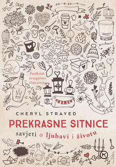 PREKRASNE SITNICE - Savjeti o ljubavi i životu-0 PREKRASNE SITNICE - Savjeti o ljubavi i životu-0