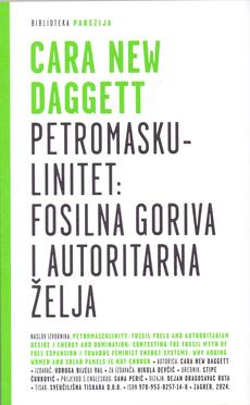 PETROMASKULINITET - Fosilna goriva i autoritarna želja-0 PETROMASKULINITET - Fosilna goriva i autoritarna želja-0