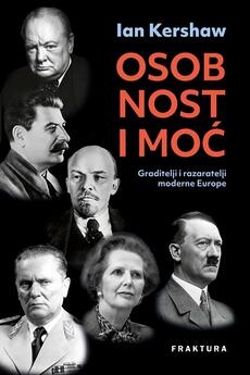 OSOBNOST I MOĆ - Graditelji i razaratelji moderne Europe-0 OSOBNOST I MOĆ - Graditelji i razaratelji moderne Europe-0