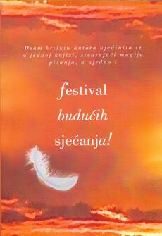 FESTIVAL BUDUĆIH SJEĆANJA!-0 FESTIVAL BUDUĆIH SJEĆANJA!-0