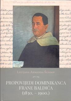 PROPOVIJEDI DOMINIKANCA FRANE BALDIĆA (1830.-1900.)-0 PROPOVIJEDI DOMINIKANCA FRANE BALDIĆA (1830.-1900.)-0