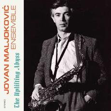 JOVAN MALJOKOVIĆ ENSEMBLE - THE UPLIFTING ABYSS - LP-0 JOVAN MALJOKOVIĆ ENSEMBLE - THE UPLIFTING ABYSS - LP-0