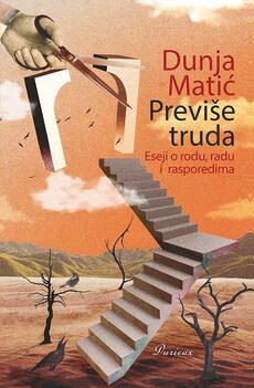 PREVIŠE TRUDA - Eseji o rodu, radu i rasporedima-0 PREVIŠE TRUDA - Eseji o rodu, radu i rasporedima-0