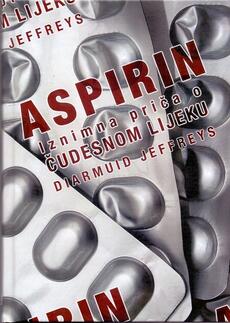 ASPIRIN - Iznimna priča o čudesnom lijeku-0 ASPIRIN - Iznimna priča o čudesnom lijeku-0