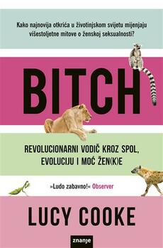 BITCH - Revolucionarni vodič kroz spol, evoluciju i moć žen(k)e-0 BITCH - Revolucionarni vodič kroz spol, evoluciju i moć žen(k)e-0