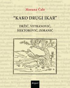 "KAKO DRUGI IKAR" - Držić, Vetranović, Hektorović, Zoranić-0 "KAKO DRUGI IKAR" - Držić, Vetranović, Hektorović, Zoranić-0