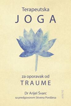 TERAPEUTSKA JOGA ZA OPORAVAK OD TRAUME-0 TERAPEUTSKA JOGA ZA OPORAVAK OD TRAUME-0
