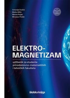 ELEKTROMAGNETIZAM - Udžbenik za studente prirodoslovno-matematičkih i tehničkih fakulteta-0 ELEKTROMAGNETIZAM - Udžbenik za studente prirodoslovno-matematičkih i tehničkih fakulteta-0