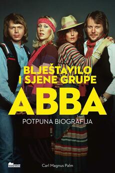BLJEŠTAVILO I SJENE GRUPE ABBA - Potpuna biografija-0 BLJEŠTAVILO I SJENE GRUPE ABBA - Potpuna biografija-0