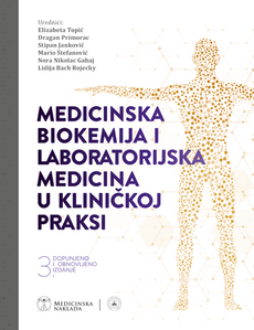 MEDICINSKA BIOKEMIJA I LABORATORIJSKA MEDICINA U KLINIČKOJ PRAKSI - 3. dopunjeno i obnovljeno izdanje-0 MEDICINSKA BIOKEMIJA I LABORATORIJSKA MEDICINA U KLINIČKOJ PRAKSI - 3. dopunjeno i obnovljeno izdanje-0