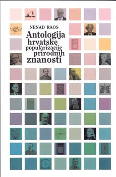 ANTOLOGIJA HRVATSKE POPULARIZACIJE PRIRODNIH ZNANOSTI-0 ANTOLOGIJA HRVATSKE POPULARIZACIJE PRIRODNIH ZNANOSTI-0