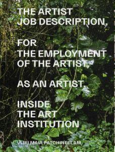 THE ARTIST JOB DESCRIPTION, FOR THE EMPLOYMENT OF THE ARTIST, AS AN ARTIST, INSIDE THE ART INSTITUTION-0 THE ARTIST JOB DESCRIPTION, FOR THE EMPLOYMENT OF THE ARTIST, AS AN ARTIST, INSIDE THE ART INSTITUTION-0