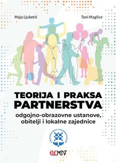 TEORIJA I PRAKSA PARTNERSTVA ODGOJNO-OBRAZOVNE USTANOVE, OBITELJI I LOKALNE ZAJEDNICE-0 TEORIJA I PRAKSA PARTNERSTVA ODGOJNO-OBRAZOVNE USTANOVE, OBITELJI I LOKALNE ZAJEDNICE-0