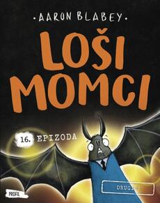 LOŠI MOMCI 16 - Drugi?!-0 LOŠI MOMCI 16 - Drugi?!-0