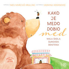 KAKO JE MEDO DOBIO MED - Mala škola šumskog bontona-0 KAKO JE MEDO DOBIO MED - Mala škola šumskog bontona-0