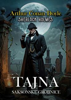 SHERLOCK HOLMES - Tajna Saksonske Grobnice-0 SHERLOCK HOLMES - Tajna Saksonske Grobnice-0