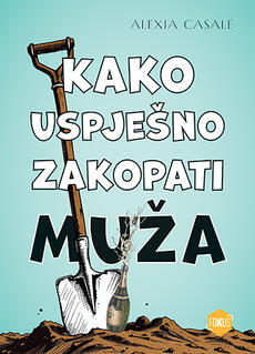 KAKO USPJEŠNO ZAKOPATI MUŽA-0 KAKO USPJEŠNO ZAKOPATI MUŽA-0