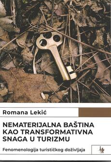 NEMATERIJALNA BAŠTINA KAO TRANSFORMATIVNA SNAGA U TURIZMU - Fenomenologija turističkog doživljaja-0 NEMATERIJALNA BAŠTINA KAO TRANSFORMATIVNA SNAGA U TURIZMU - Fenomenologija turističkog doživljaja-0