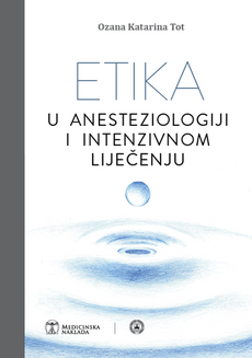 ETIKA U ANESTEZIOLOGIJI I INTENZIVNOM LIJEČENJU-0 ETIKA U ANESTEZIOLOGIJI I INTENZIVNOM LIJEČENJU-0