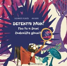 DETEKTIV PAUK - Tko to u šumi čudovište glumi?-0 DETEKTIV PAUK - Tko to u šumi čudovište glumi?-0