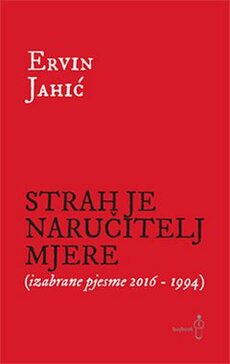 STRAH JE NARUČITELJ MJERE - Izabrane pjesme 2016-1994-0 STRAH JE NARUČITELJ MJERE - Izabrane pjesme 2016-1994-0