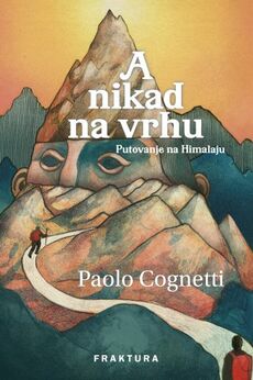 A NIKAD NA VRHU - Putovanje na Himalaju-0 A NIKAD NA VRHU - Putovanje na Himalaju-0