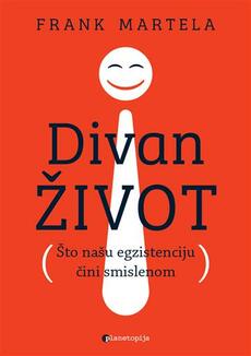 DIVAN ŽIVOT - Što našu egzistenciju čini smislenom-0 DIVAN ŽIVOT - Što našu egzistenciju čini smislenom-0