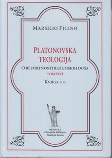 PLATONOVSKA TEOLOGIJA - O besmrtnosti razumskih duša - Tom 1-0 PLATONOVSKA TEOLOGIJA - O besmrtnosti razumskih duša - Tom 1-0