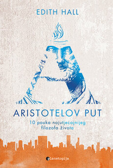 ARISTOTELOV PUT - 10 pouka najutjecajnijeg filozofa života-0