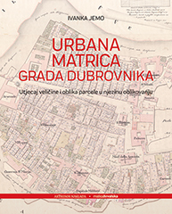 URBANA MATRICA GRADA DUBROVNIKA - Utjecaj veličine i oblika parcele u njezinu oblikovanju-0