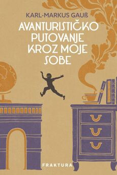 AVANTURISTIČKO PUTOVANJE KROZ MOJE SOBE-0 AVANTURISTIČKO PUTOVANJE KROZ MOJE SOBE-0