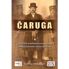 ČARUGA - Životopis slavonskoga razbojnika Jovana Stanisavljevića 1897.-1925.-0 ČARUGA - Životopis slavonskoga razbojnika Jovana Stanisavljevića 1897.-1925.-0