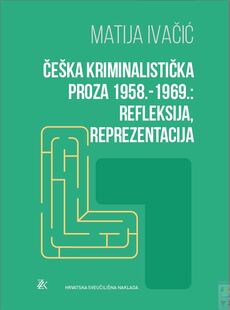 ČEŠKA KRIMINALISTIČKA PROZA 1958.-1969. - REFLEKSIJA, REPREZENTACIJA-0