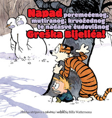 CALVIN I HOBBES - Napad poremećenog, mutiranog, krvožednog te nadasve čudovišnog Greška Bijelića!-0 CALVIN I HOBBES - Napad poremećenog, mutiranog, krvožednog te nadasve čudovišnog Greška Bijelića!-0