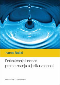 DOKAZIVANJE I ODNOS PREMA ZNANJU U JEZIKU ZNANOSTI-0 DOKAZIVANJE I ODNOS PREMA ZNANJU U JEZIKU ZNANOSTI-0