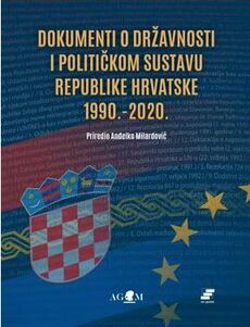 DOKUMENTI O DRŽAVNOSTI I POLITIČKOM SUSTAVU RH 1990.-2020-0 DOKUMENTI O DRŽAVNOSTI I POLITIČKOM SUSTAVU RH 1990.-2020-0