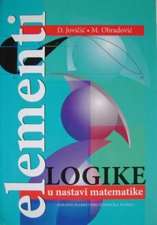 ELEMENTI LOGIKE U NASTAVI MATEMATIKE - Problemi i ekspozicije-0 ELEMENTI LOGIKE U NASTAVI MATEMATIKE - Problemi i ekspozicije-0