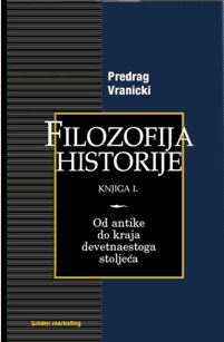 FILOZOFIJA HISTORIJE I. - Od antike do kraja 19. stoljeća-0