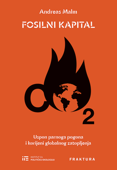 FOSILNI KAPITAL - Uspon parnoga pogona i korijeni globalnog zatopljenja-0 FOSILNI KAPITAL - Uspon parnoga pogona i korijeni globalnog zatopljenja-0
