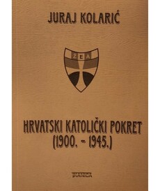HRVATSKI KATOLIČKI POKRET (1900. - 1945.)-0 HRVATSKI KATOLIČKI POKRET (1900. - 1945.)-0