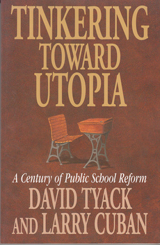 TINKERING TOWARD UTOPIA - A Century of Public School Reform (eng.)-0