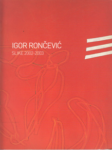 IGOR RONČEVIĆ - SLIKE 2002-2003-0